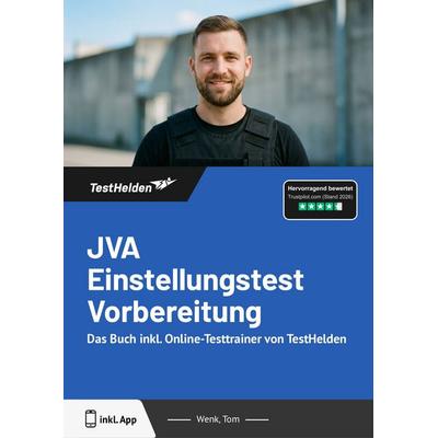 JVA Einstellungstest Vorbereitung: Das Buch inkl. Online-Testtrainer von TestHelden, Taschenbuch von Tom Wenk, TestHelden, 978-3-9881758-1-6