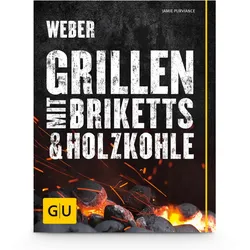 Weber Grillbuch Grillen mit  Briketts & Holzkohle by Jamie Purviance