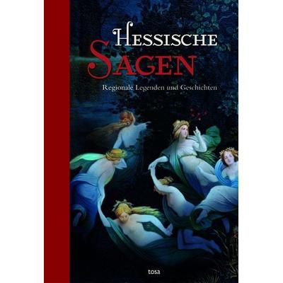 Hessische Sagen, Gebundene Ausgabe von , Tosa, 978-3-86313-030-5