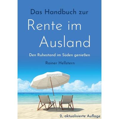 Das Handbuch zur Rente im Ausland, Taschenbuch von Rainer Hellstern, BoD – Books on Demand, 978-3-7557-6847-0
