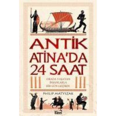 Antik Atinada 24 Saat, Taschenbuch von Philip Matyszak, Kanes Yayinlari