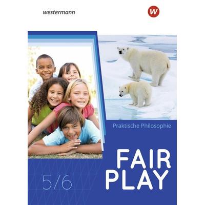 Fair Play - Lehrwerk für den Unterricht im Fach Praktische Philosophie in Nordrhein-Westfalen - Neubearbeitung, Gebundene Ausgabe von Iris