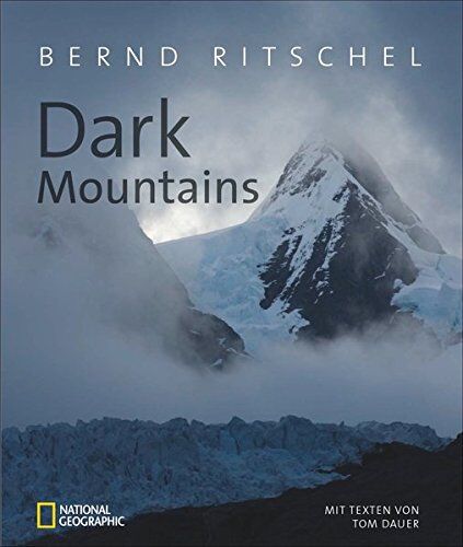 Bernd Ritschel - Bildband Berge - Dark Mountains. Bernd Ritschel zeigt in exklusiven Aufnahmen eine andere Seite der Alpen, Anden und des Himalaya: dunkel, schaurig, intensiv und beeindruckend. - Preis vom 30.09.2026 09:01:18 h