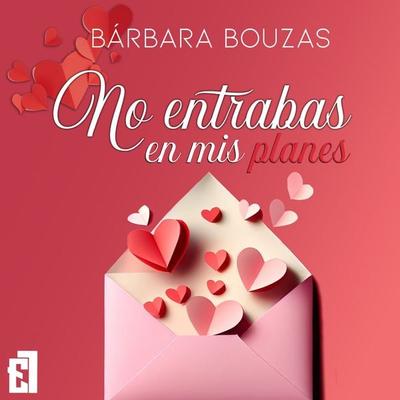 No entrabas en mis planes - Bárbara Bouzas, Audio, 9788419660756