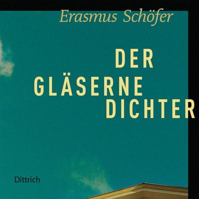 Der gläserne Dichter - Erasmus Schöfer, Audio, 4057664045676