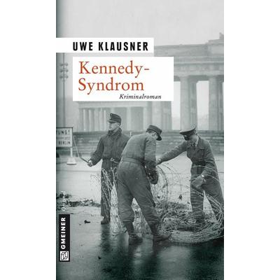 Kennedy-Syndrom, Taschenbuch von Uwe Klausner, Gmeiner-Verlag