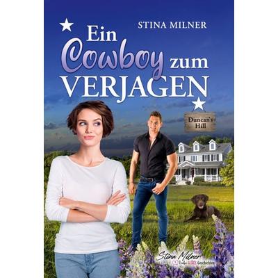 Ein Cowboy zum Verjagen, Gebundene Ausgabe von Stina Milner, BoD – Books on Demand, 978-3-7543-4775-1