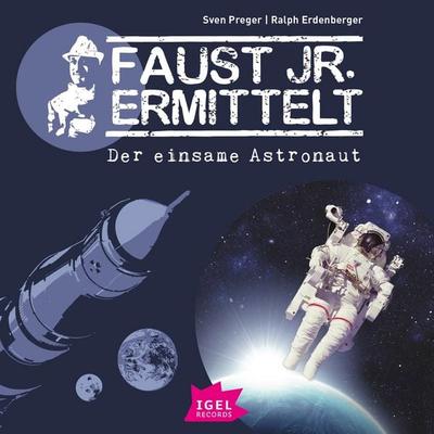 Faust jr. ermittelt 6. Der einsame Astronaut - Sven Preger,Ralph Erdenberger, Audio, 9783731398189
