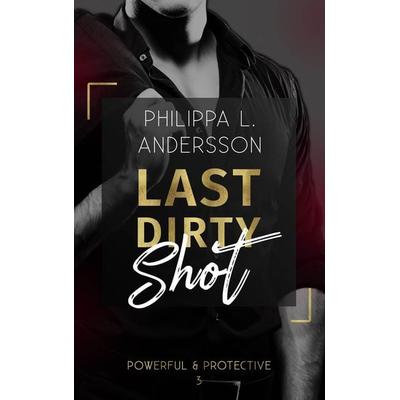 Last Dirty Shot, Taschenbuch von Philippa L. Andersson, Nova MD, 978-3-96966-953-2
