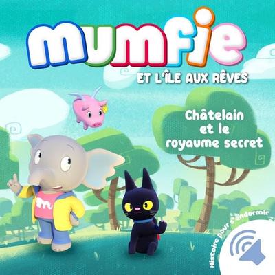 Chatelain et le royaume secret - Mumfie, Audio, 9782487083547