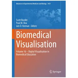 Biomedical Visualisation, Fachbücher von Paul M. Rea, Iain D. Keenan, D Keenan Iain, M Rea Scott Border Paul