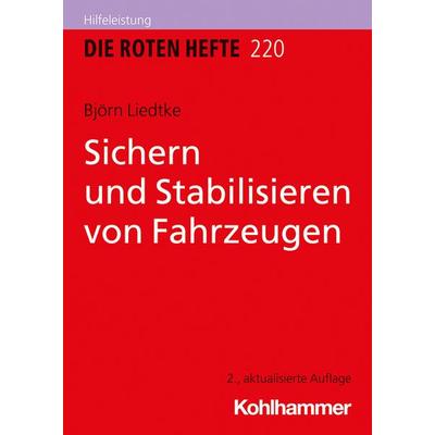 Sichern und Stabilisieren von Fahrzeugen, Taschenbuch von Björn Liedtke, Kohlhammer, 978-3-17-039920-4