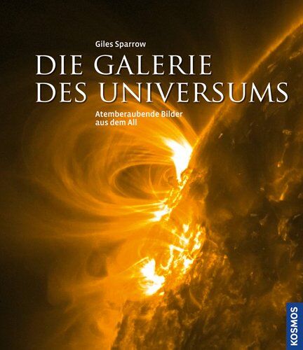 Giles Sparrow - Die Galerie des Universums: Atemberaubende Bilder aus dem All - Preis vom 09.10.2026 07:28:09 h