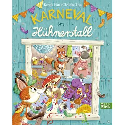 Karneval im Hühnerstall, Gebundene Ausgabe von Kerstin Hau, Baumhaus, 978-3-8339-0970-2