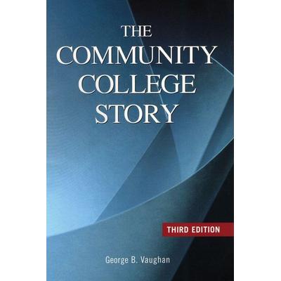 Community College Story, Taschenbuch von George B. Vaughn, Rowman & Littlefield, 978-0-87117-372-0