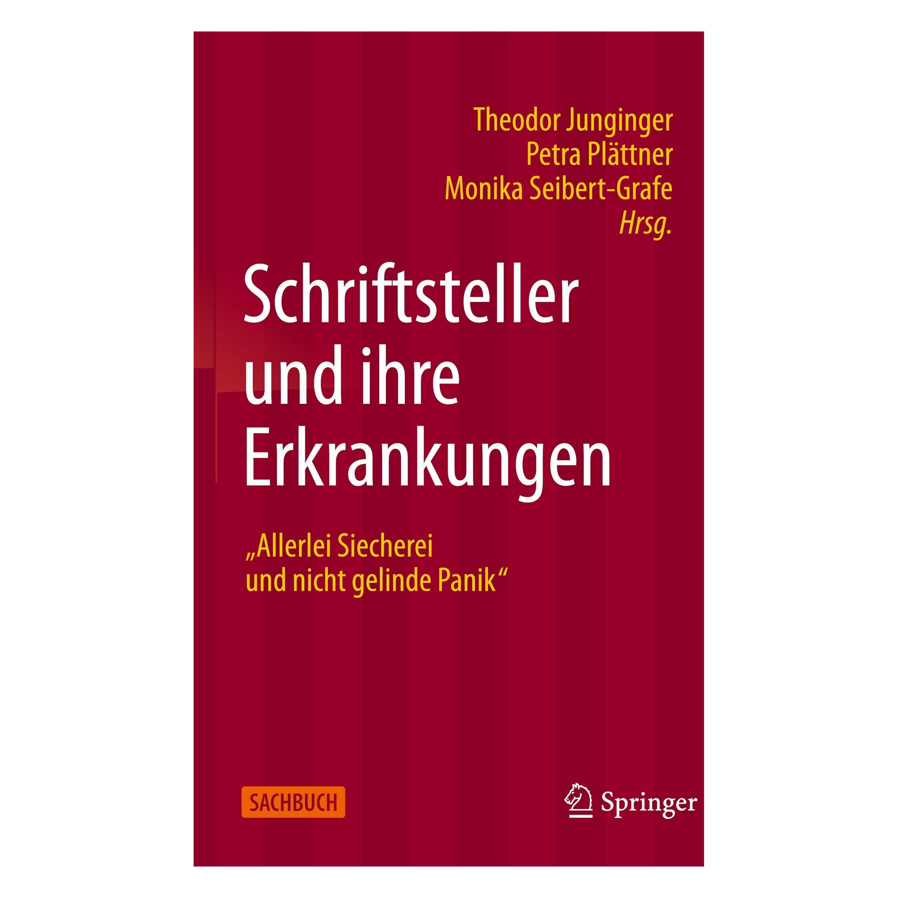 Springer Schriftsteller und Ihre Erkrankungen (Deutsch, Softcover, Monika Seibert-Grafe, Petra Plättner, Theodor Junginger) (59043022)