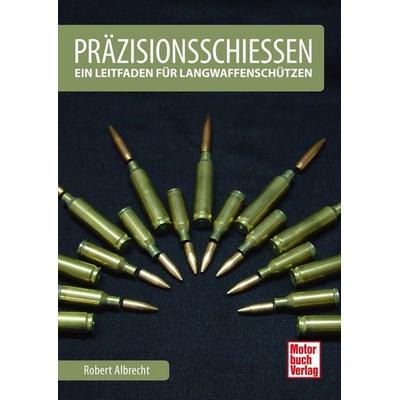 Präzisionsschießen, Gebundene Ausgabe von Robert Albrecht, Motorbuch Verlag, 978-3-613-04124-0