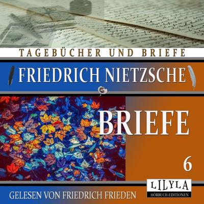 Briefe 6 - Friedrich Nietzsche, Audio, 9783969788561