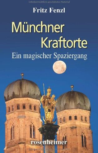 Fritz Fenzl - Münchner Kraftorte: Ein magischer Spaziergang - Preis vom 30.09.2026 22:30:23 h
