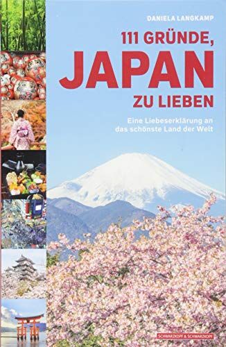 Daniela Langkamp - 111 Gründe, Japan zu lieben: Eine Liebeserklärung an das schönste Land der Welt - Preis vom 19.10.2026 19:33:35 h
