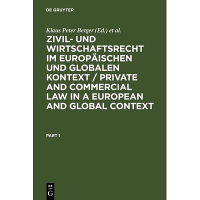 Zivil- und Wirtschaftsrecht im Europäischen und Globalen Kontext / Private and Commercial Law in a European and Global Context, Gebundene Ausgabe von