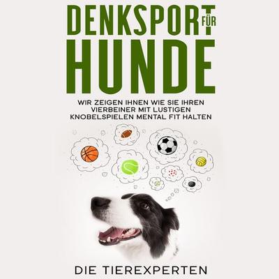 Denksport für Hunde - , Audio, 4064066609399