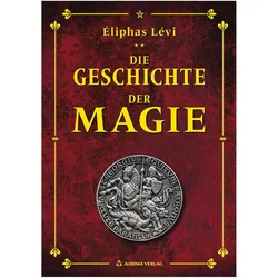 Die Geschichte der Magie, Sachbücher von Éliphas Lévi, Robert B. Osten, Robert A Gilbert