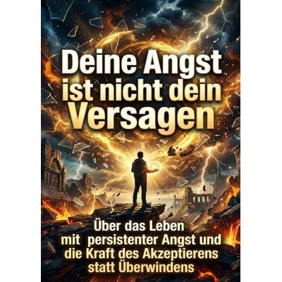 Deine Angst ist nicht dein Versagen, Taschenbuch von Oliver Reuter, Epubli, 978-3-565-21544-7