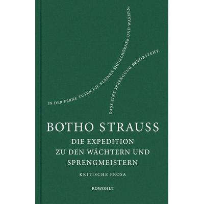 Die Expedition zu den Wächtern u. Sprengmeistern, Gebundene Ausgabe von Botho Strauß, Rowohlt, 978-3-498-06554-6