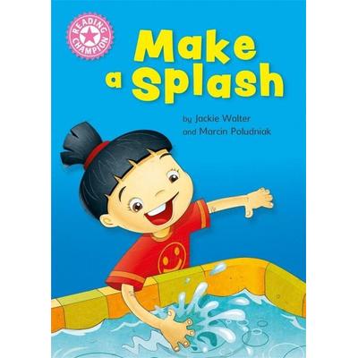 Reading Champion: Make a Splash, Gebundene Ausgabe von Jackie Walter, Hachette Children's Book, 978-1-4451-7483-9