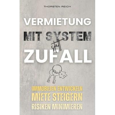Vermietung mit System statt Zufall, Taschenbuch von Thorsten Reich, Epubli, 978-3-565-37186-0