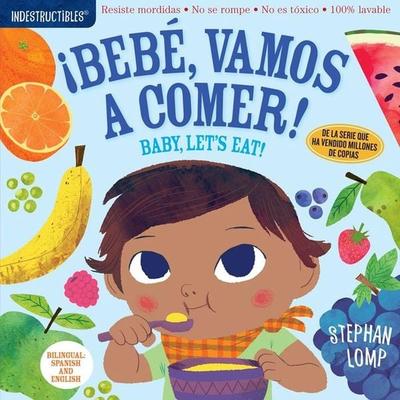 Indestructibles (the Original): Bebé, Vamos a Comer! / Baby, Let's Eat!, Taschenbuch von Stephan Lomp, Workman, 978-1-5235-0318-6