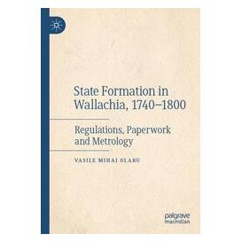 Umbreit State Formation in Wallachia, 1740-1800 (Englisch, Vasile Mihai Olaru) (74669500)