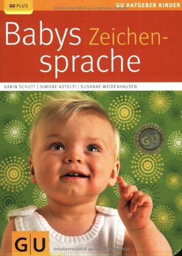 Karin Schutt - Babys Zeichensprache (GU Ratgeber Kinder) - Preis vom 09.10.2026 07:28:09 h