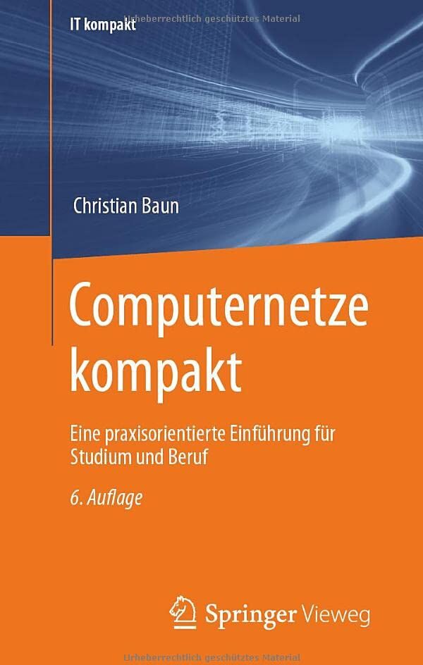 Christian Baun - Computernetze kompakt: Eine praxisorientierte Einführung für Studium und Beruf (IT kompakt) - Preis vom 09.10.2026 07:28:09 h