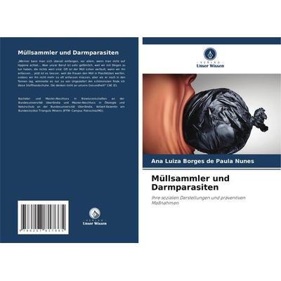 Müllsammler und Darmparasiten, Taschenbuch von Ana Luiza Borges de Paula Nunes, Verlag Unser Wissen, 978-620-7-81766-5