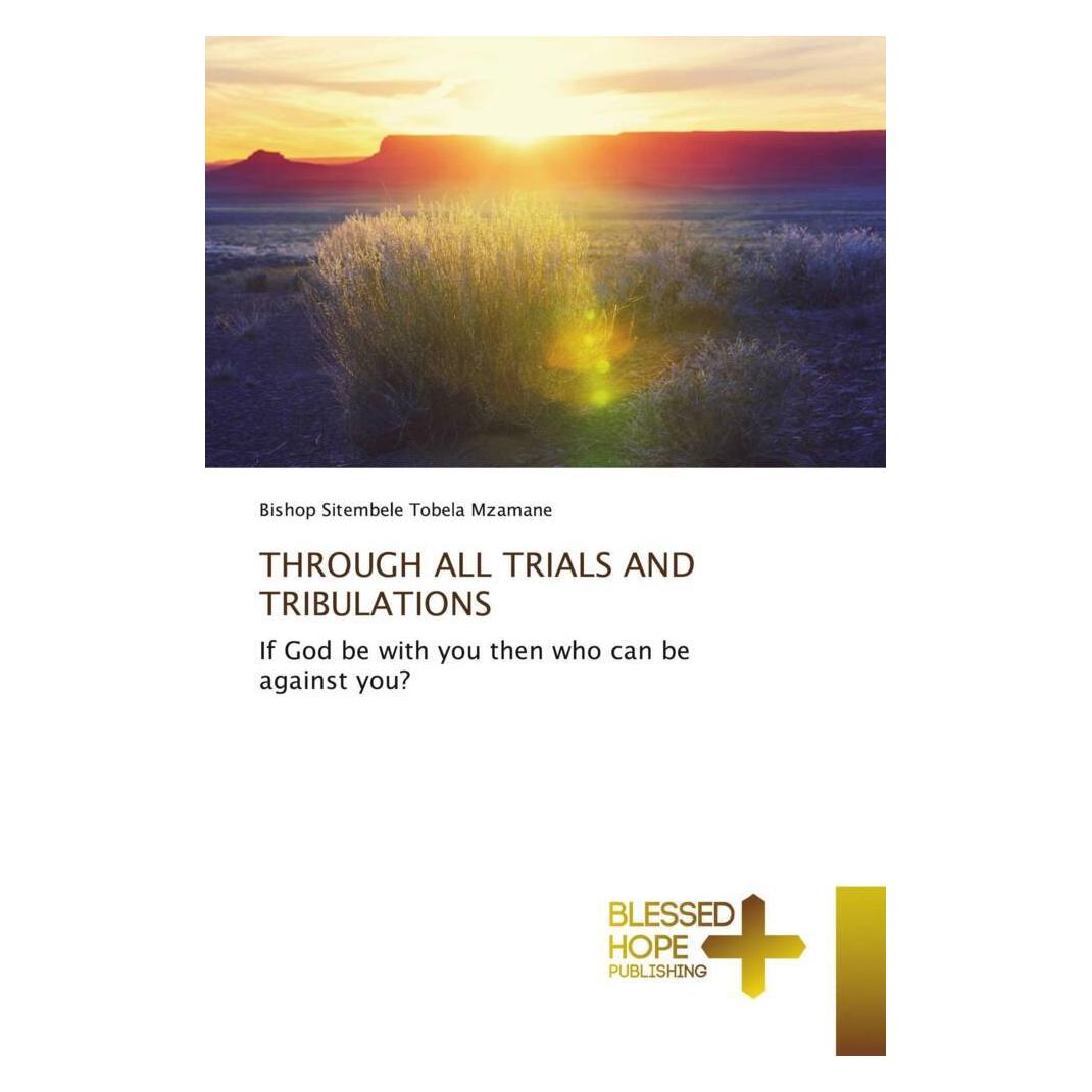 Various Publishers Through All Trials And Tribulations (Bishop Sitembele Tobela Mzamane) (56167091)