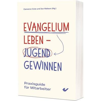 Evangelium leben – Jugend gewinnen, Taschenbuch von , Christliche Verlagsgesellschaft, 978-3-9896304-8-2