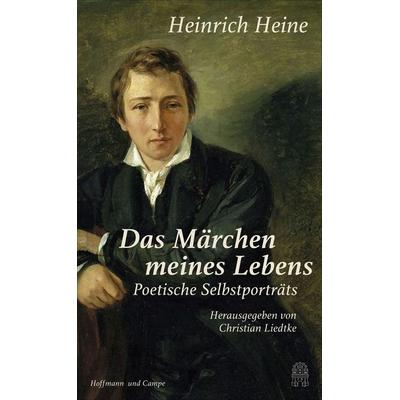 Das Märchen meines Lebens, Gebundene Ausgabe von Heinrich Heine, Hoffmann Und Campe, 978-3-455-00628-5