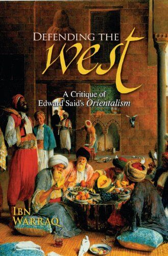 Ibn Warraq - Defending the West: A Critique of Edward Said's Orientalism - Preis vom 09.10.2026 07:28:09 h