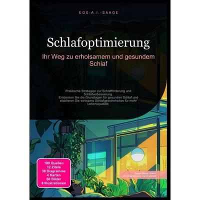 Schlafoptimierung: Ihr Weg zu erholsamem und gesundem Schlaf, Taschenbuch von D. Eos A. I. Saage, Epubli, 978-3-8197-7522-2