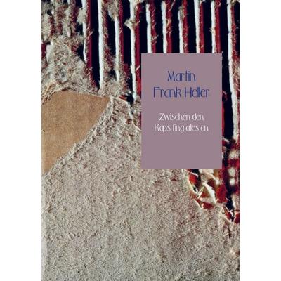 Zwischen den Kaps fing alles an, Taschenbuch von Martin Frank Heller, MBook, 978-94-6318-691-9