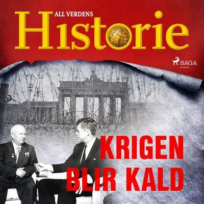 Krigen blir kald - All Verdens Historie, Audio, 9788726402209