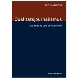 Qualitätsjournalismus. Die Zeitung und ihr Publikum, Fachbücher von Klaus Arnold