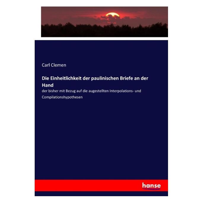 Hansebooks Die Einheitlichkeit der paulinischen Briefe an der Hand (Carl Clemen, 2017) (55884303)