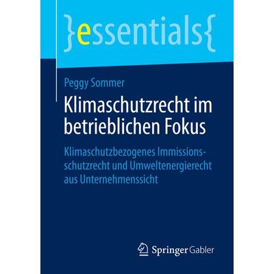 Klimaschutzrecht im betrieblichen Fokus, Taschenbuch von Peggy Sommer, Springer Fachmedien Wiesbaden GmbH, 978-3-658-07951-2