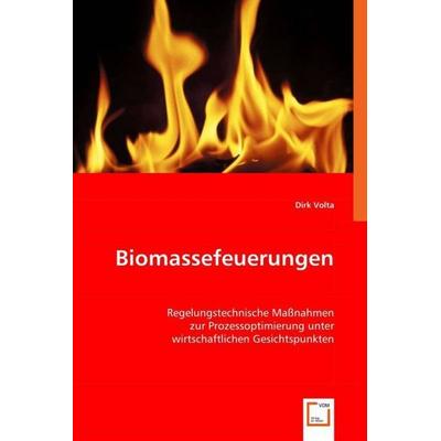 Volta, D: Biomassefeuerungen, Taschenbuch von Dirk Volta, VDM, 978-3-639-02105-9