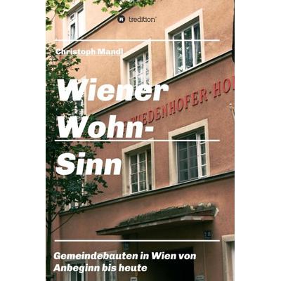 Wiener Wohn-Sinn, Gebundene Ausgabe von Christoph Mandl, Tredition, 978-3-7345-1197-4