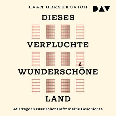 Dieses verfluchte wunderschöne Land. 491 Tage in russischer Haft: Meine Geschichte - Evan Gershkovich, Audio, 9783742442857