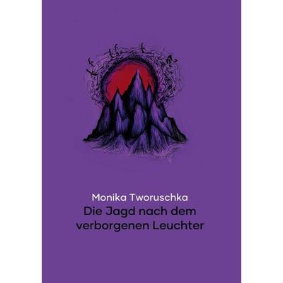 Die Jagd nach dem verborgenen Leuchter, Taschenbuch von Monika Tworuschka, BoD – Books on Demand, 978-3-7583-0733-1
